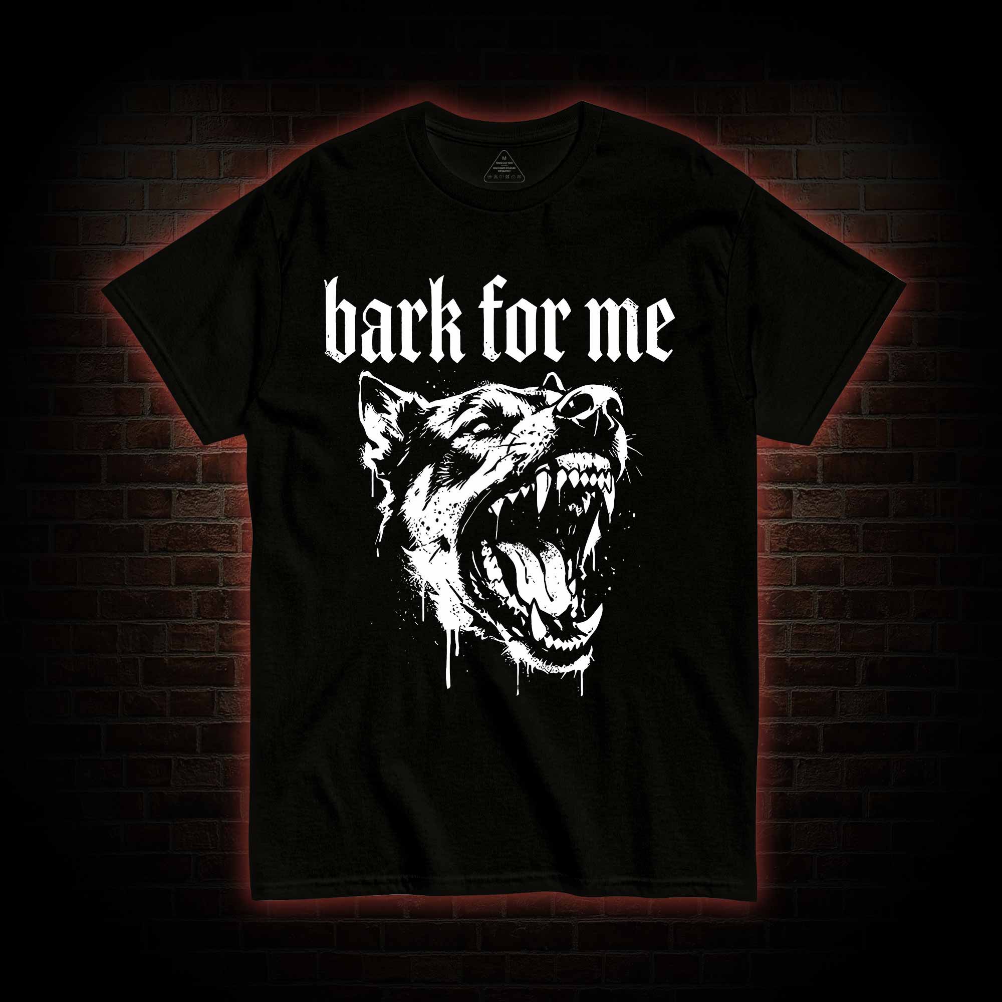 Bark for Me T-shirt