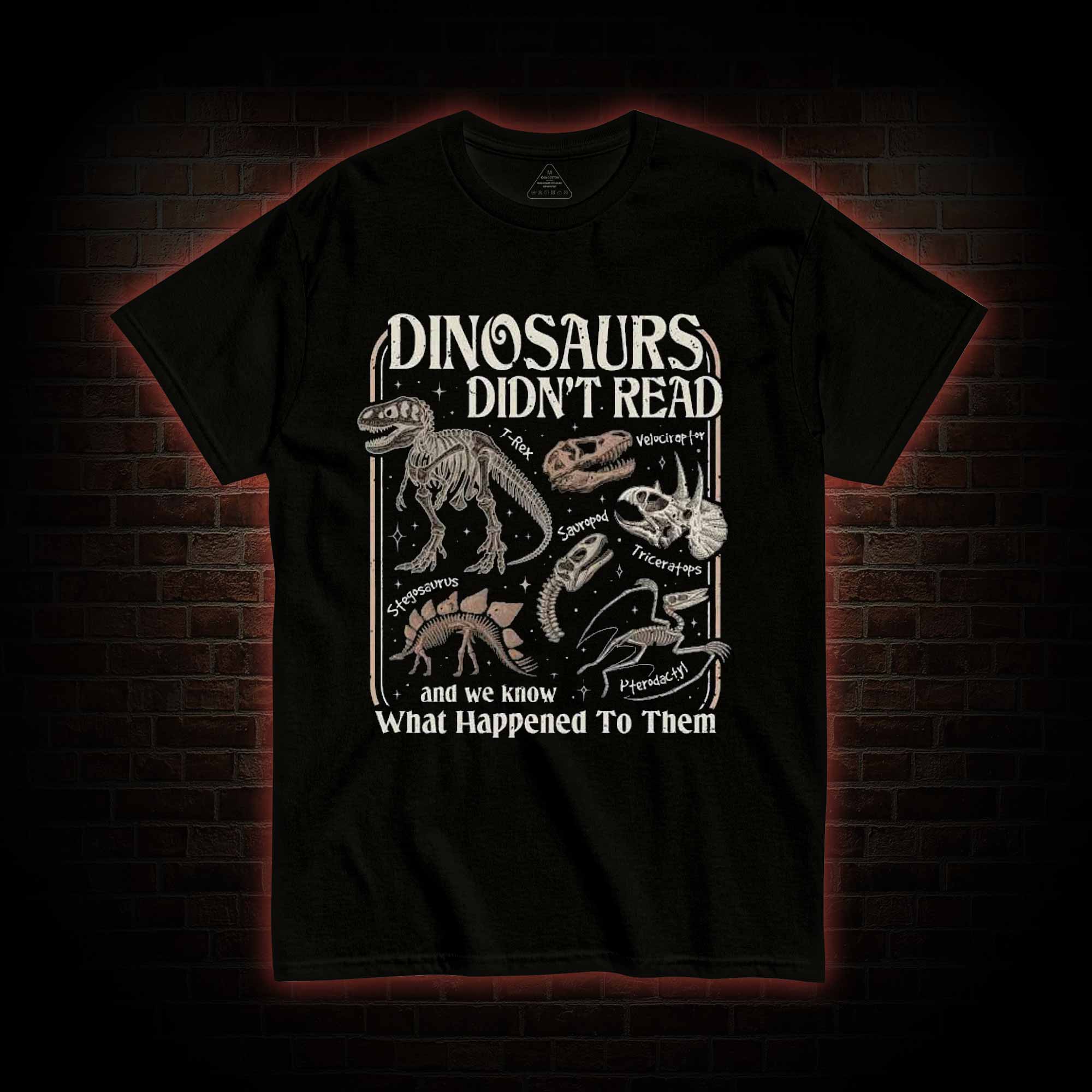Dinosaurs Didn't Read T-shirt