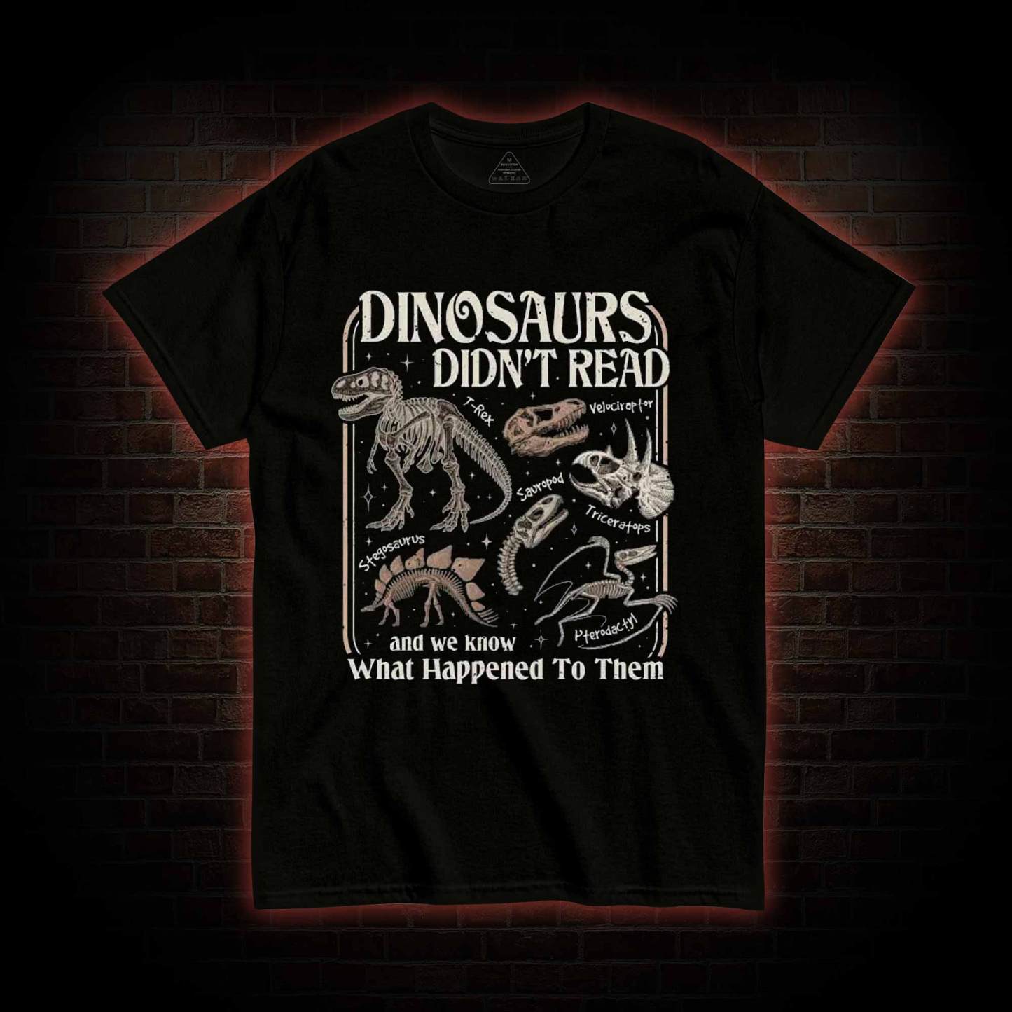 Dinosaurs Didn't Read T-shirt