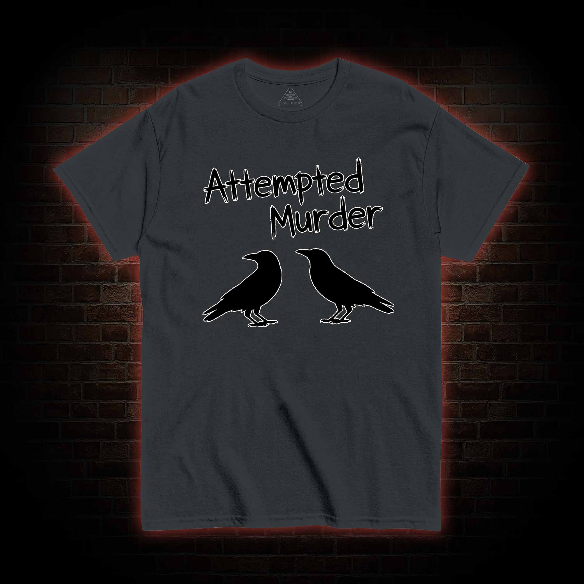 Attempted Murder T-shirt
