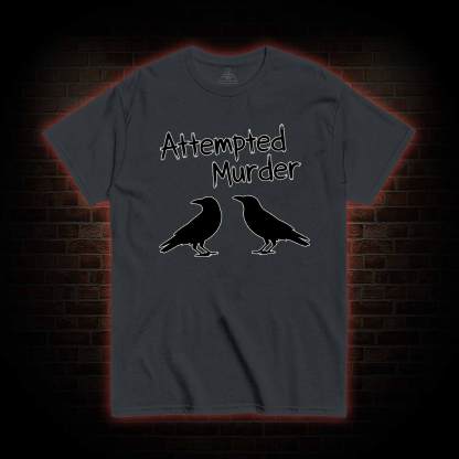 Attempted Murder T-shirt