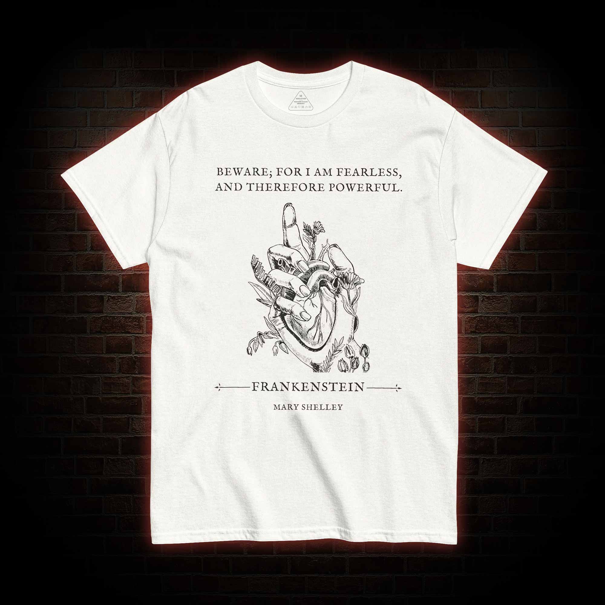 For I am Fearless and Therefore Powerful T-shirt