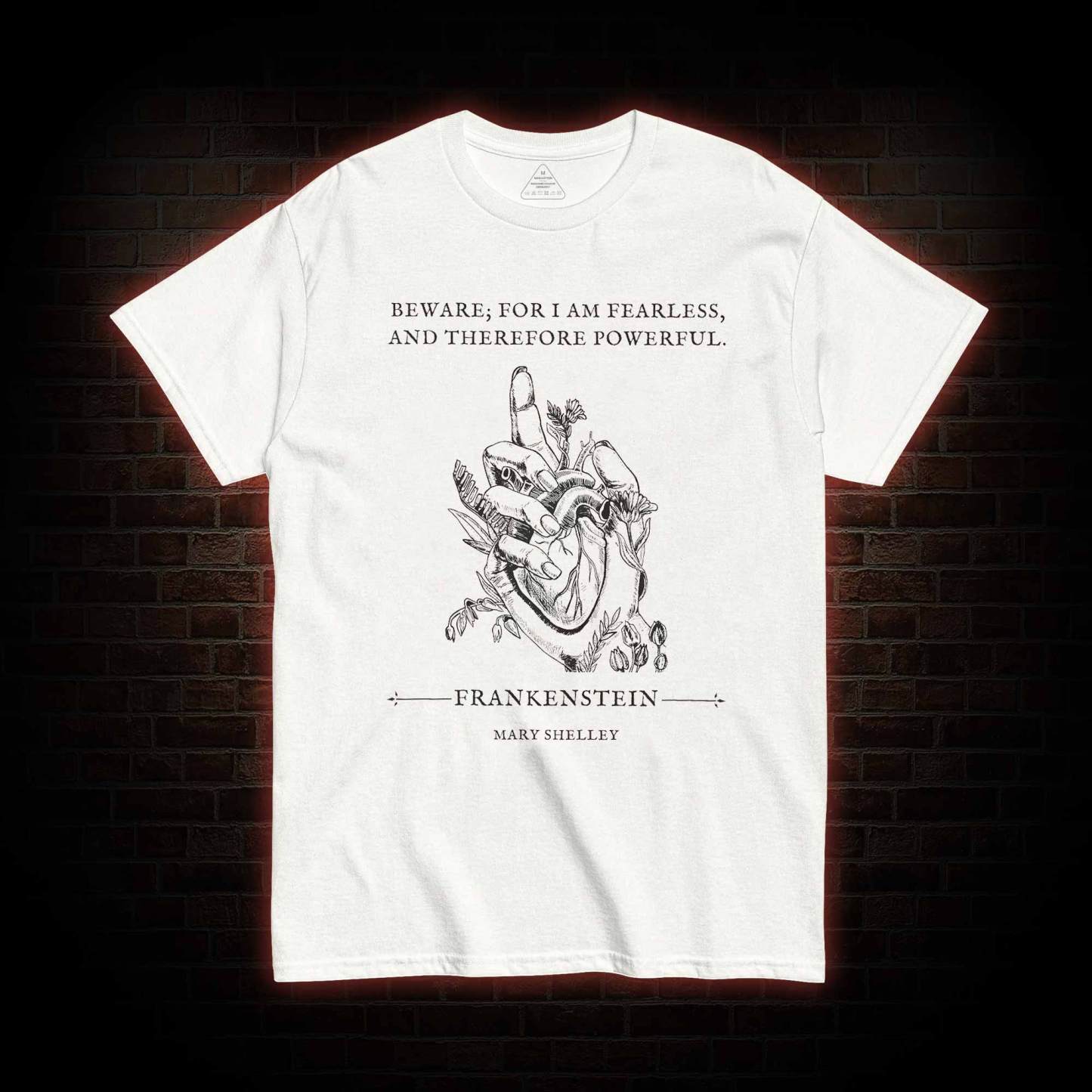 For I am Fearless and Therefore Powerful T-shirt