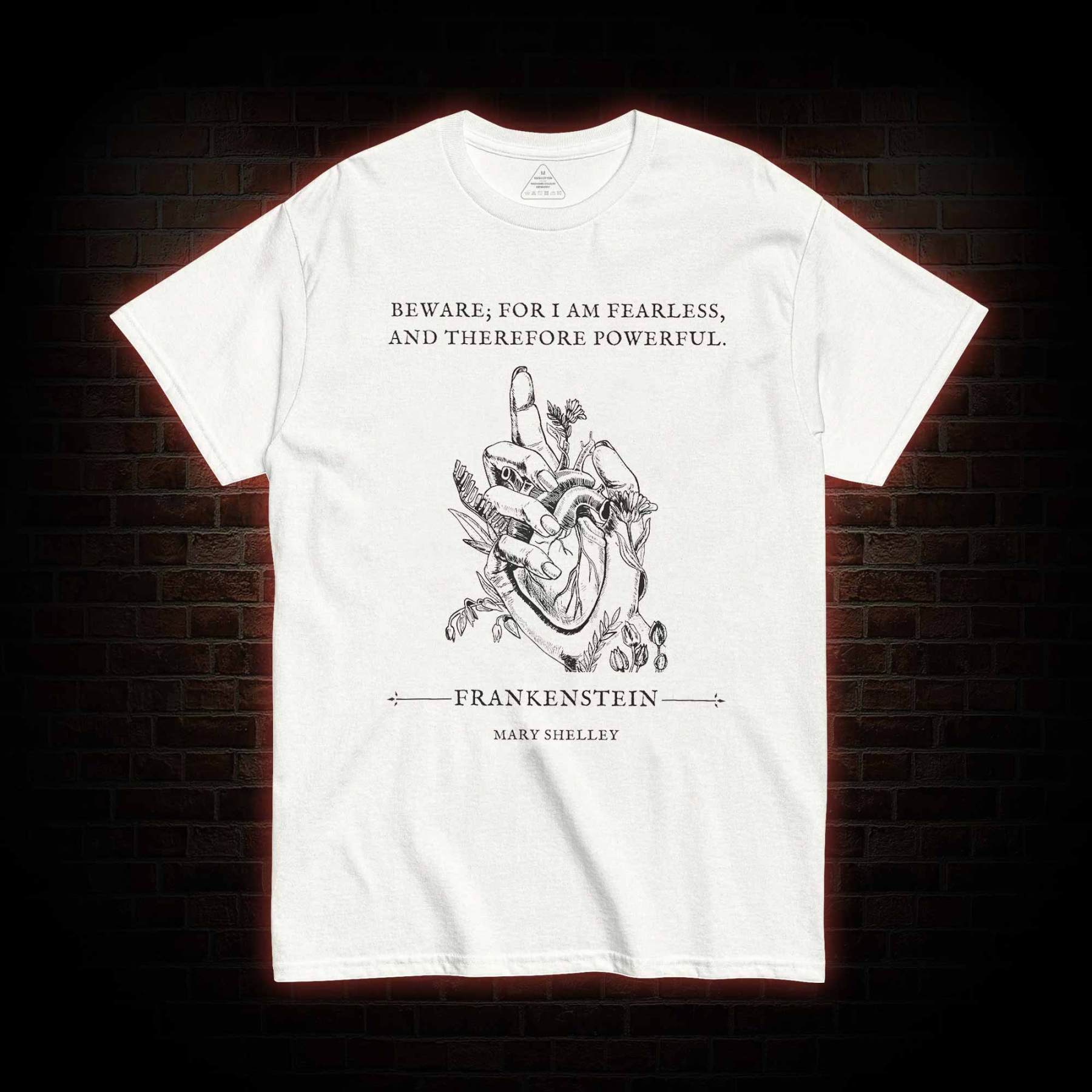 For I am Fearless and Therefore Powerful T-shirt