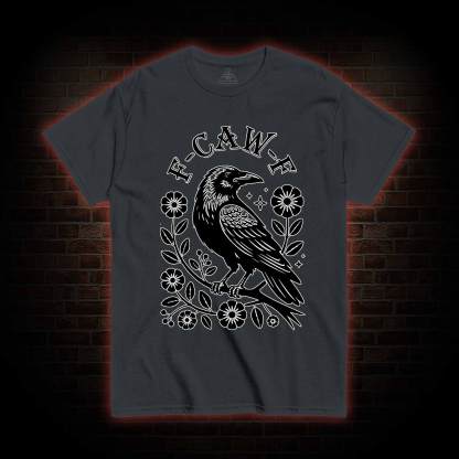 F-caw-f T-shirt