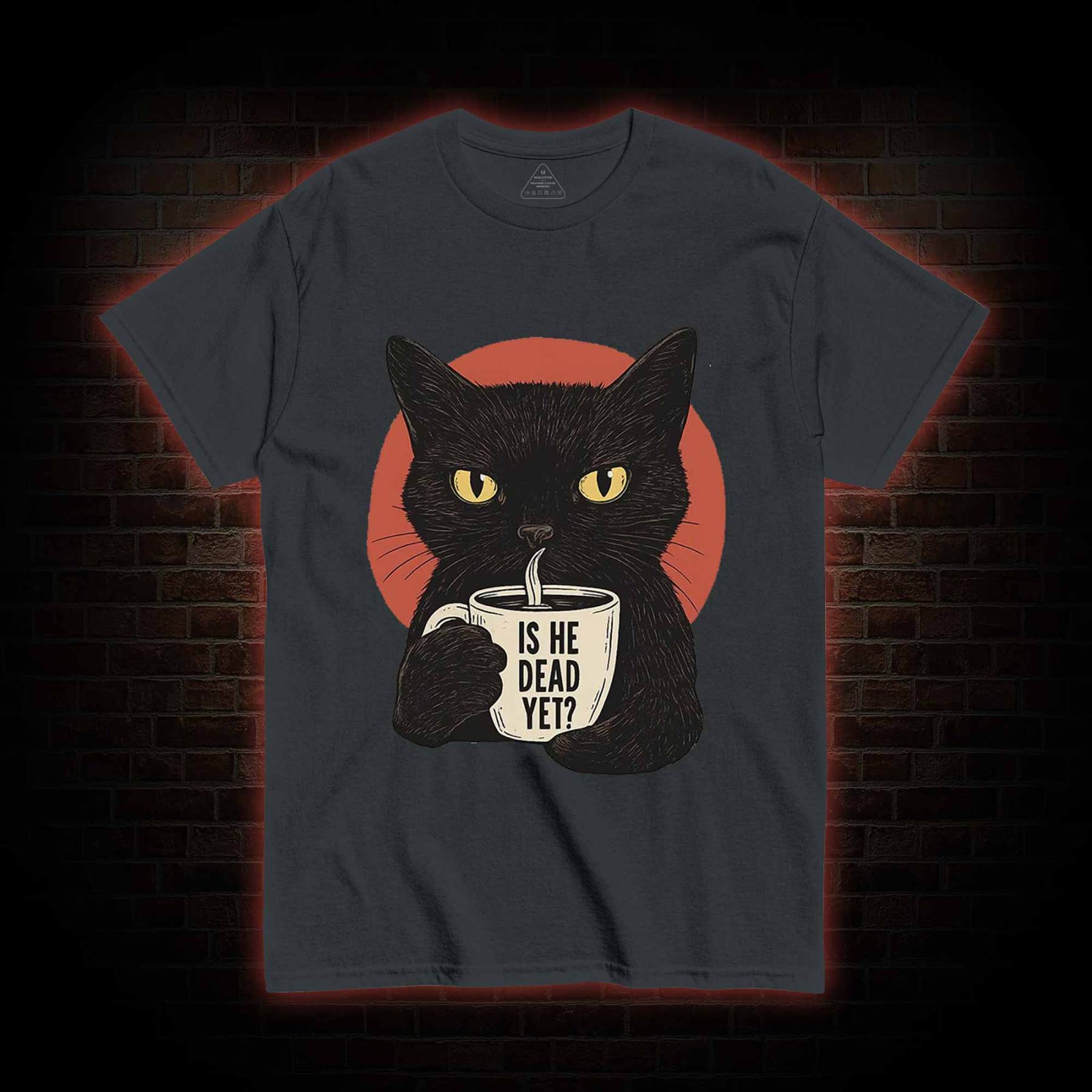 Is He Dead Yet Cat T-shirt