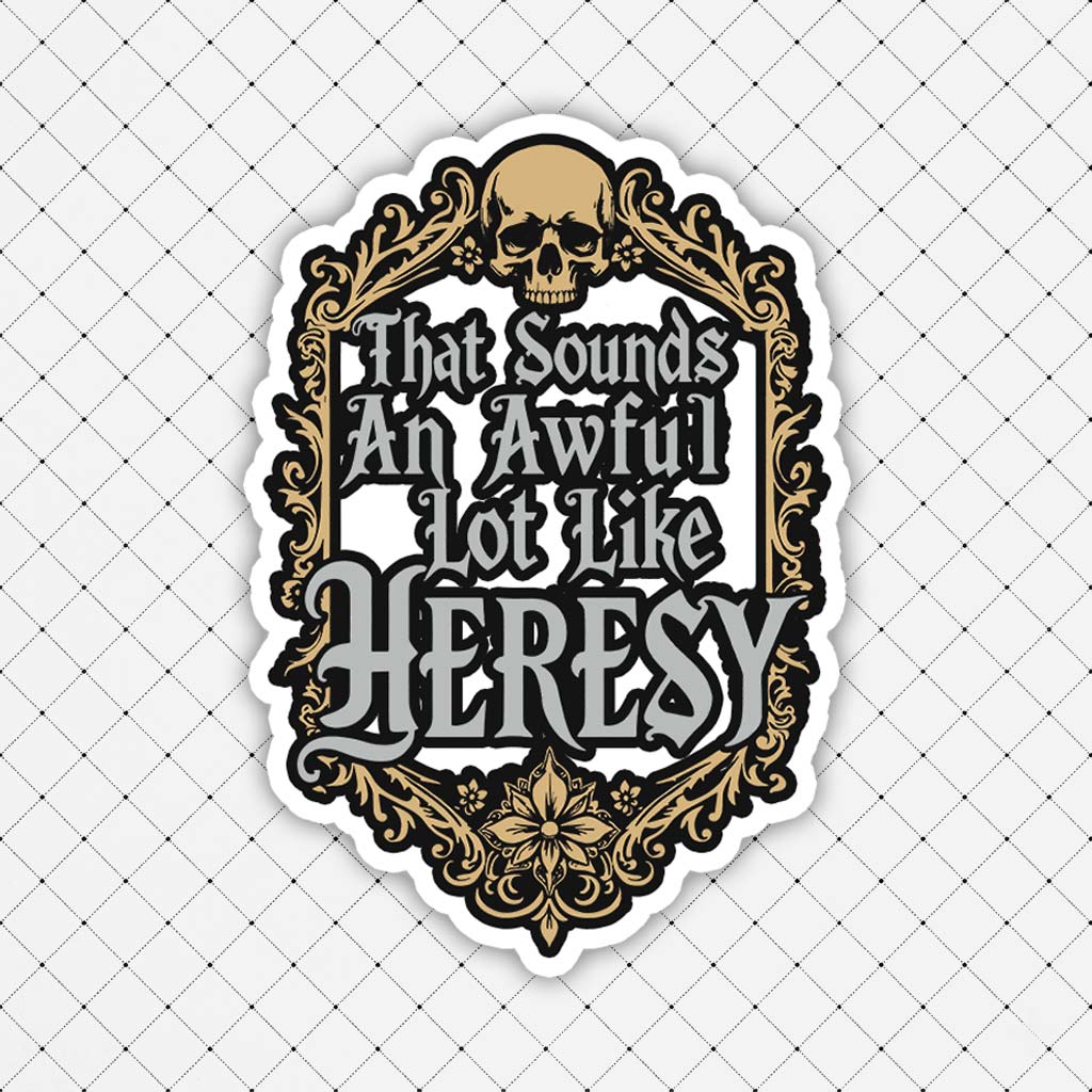 Sounds Like Heresy Vintage Sticker