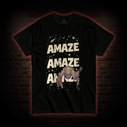 Amaze! Amaze! Amaze! T-shirt