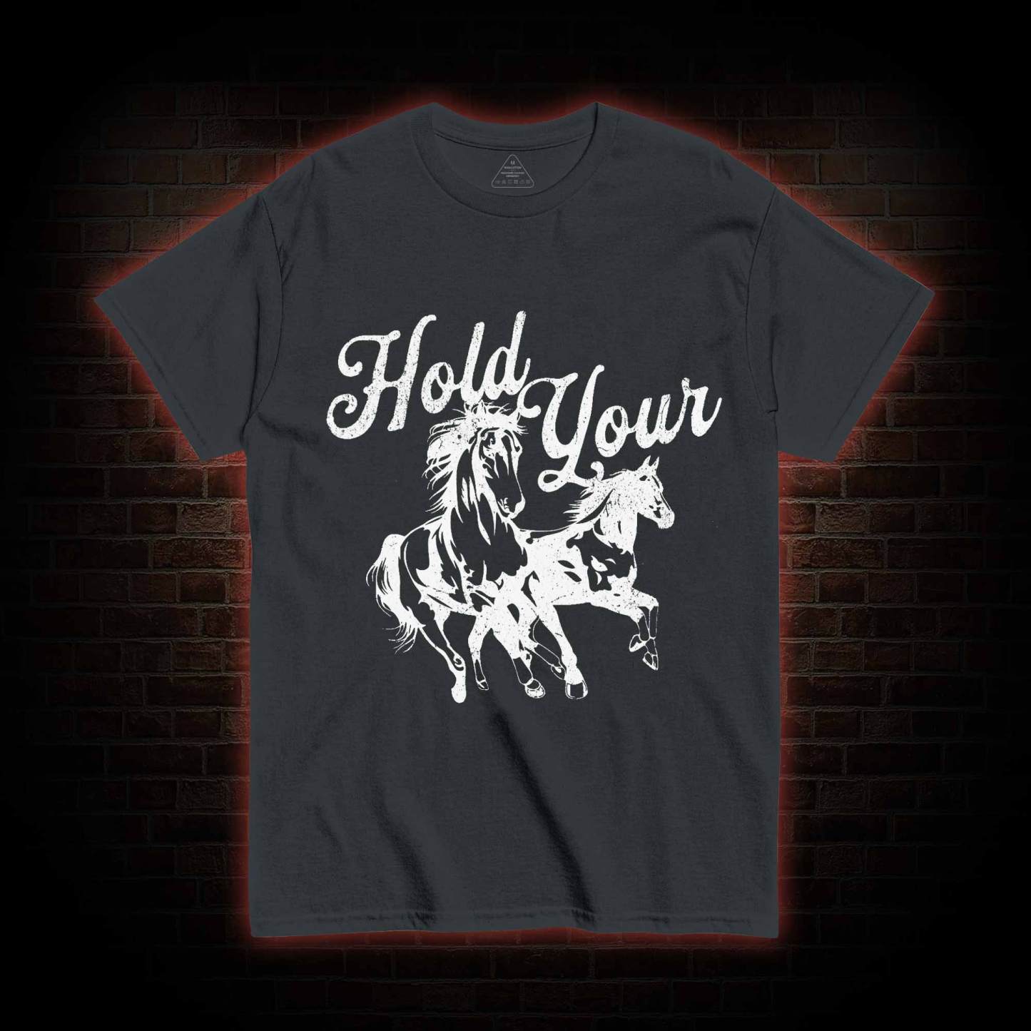 Hold Your Horses T-shirt