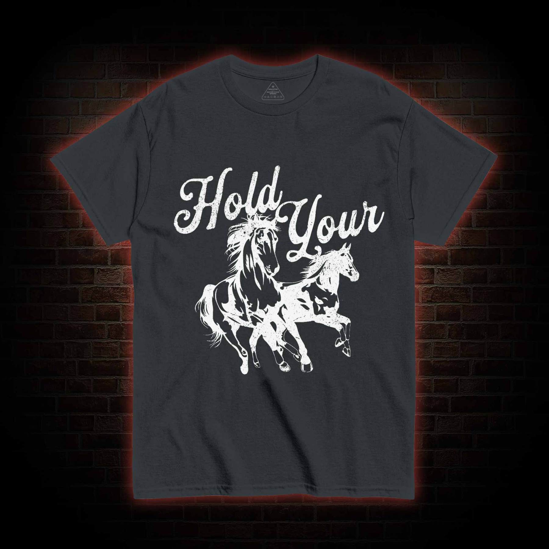 Hold Your Horses T-shirt