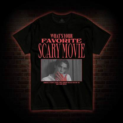 What's Your Favorite Scary Movie T-shirt