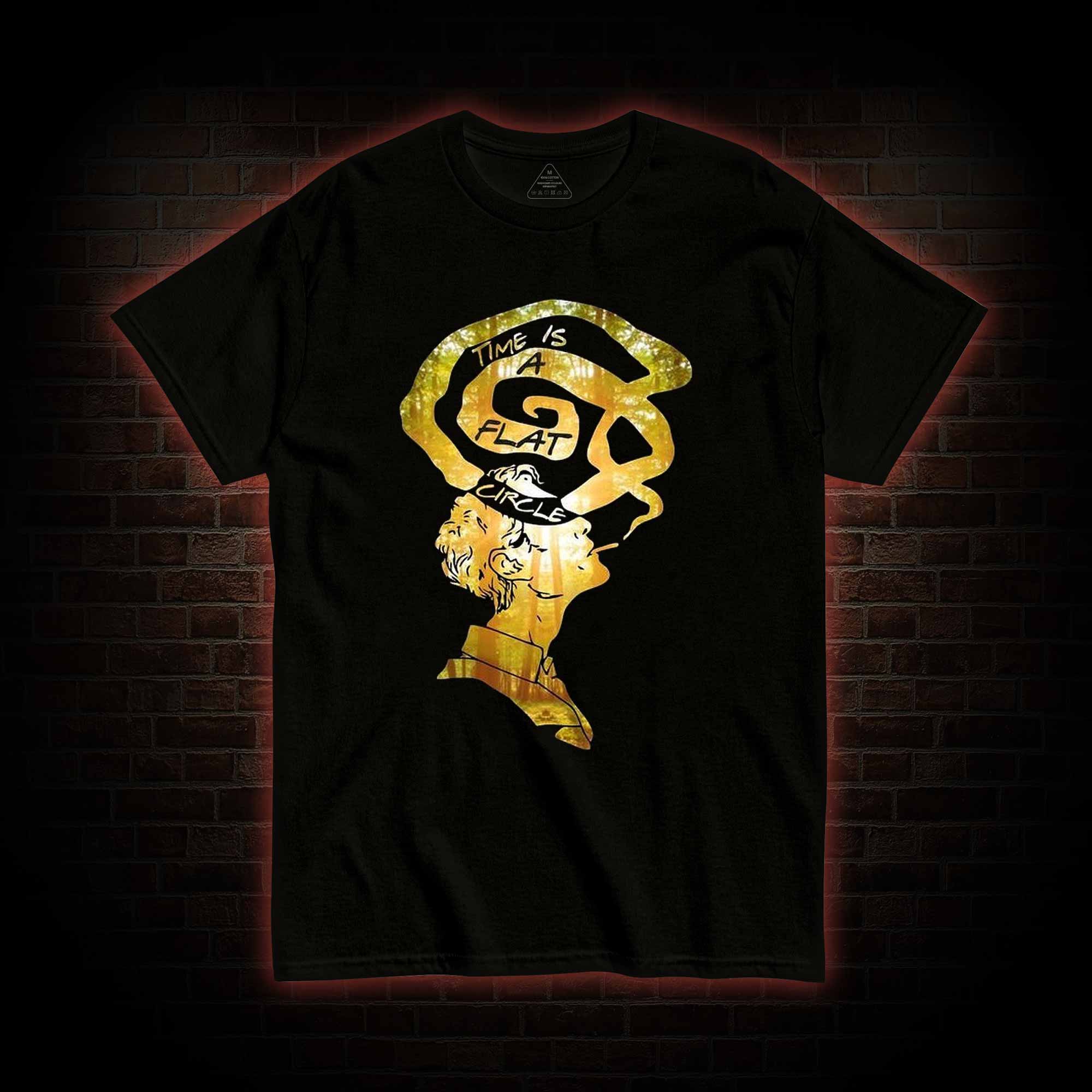 Time is a Flat Circle T-shirt