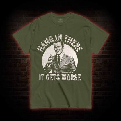 Hang in There T-shirt