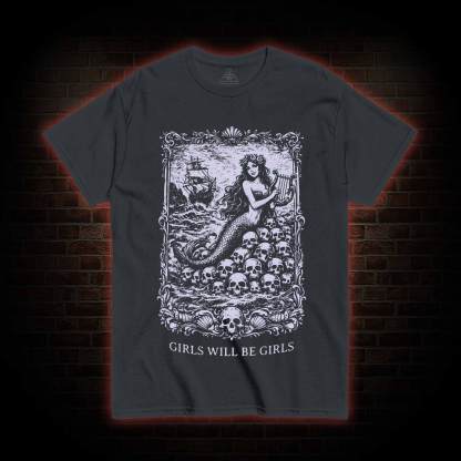 Girls will be Girls T-shirt
