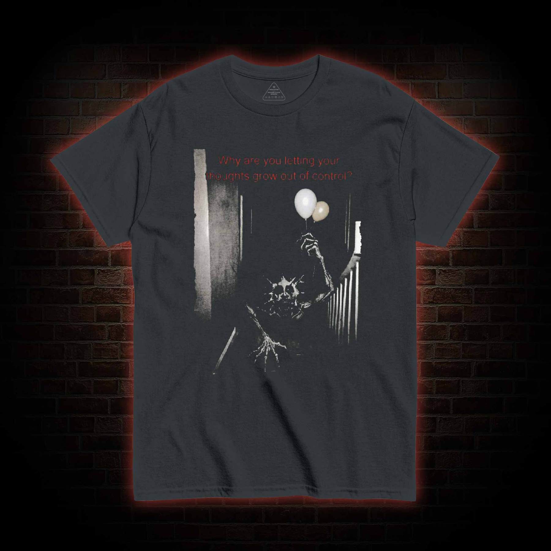 Why are You Letting Your Thoughts Grow Out of Control T-shirt