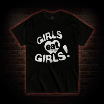 Girls Eat Girls T-shirt