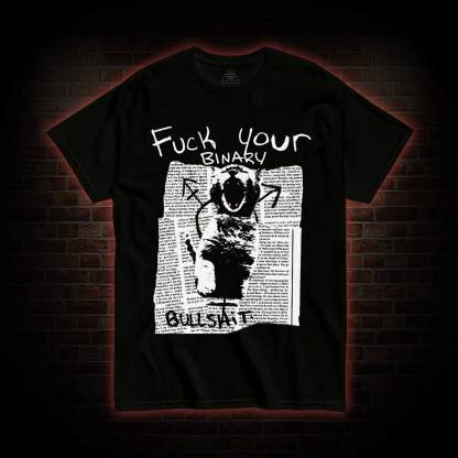 Fuck Your Binary T-shirt