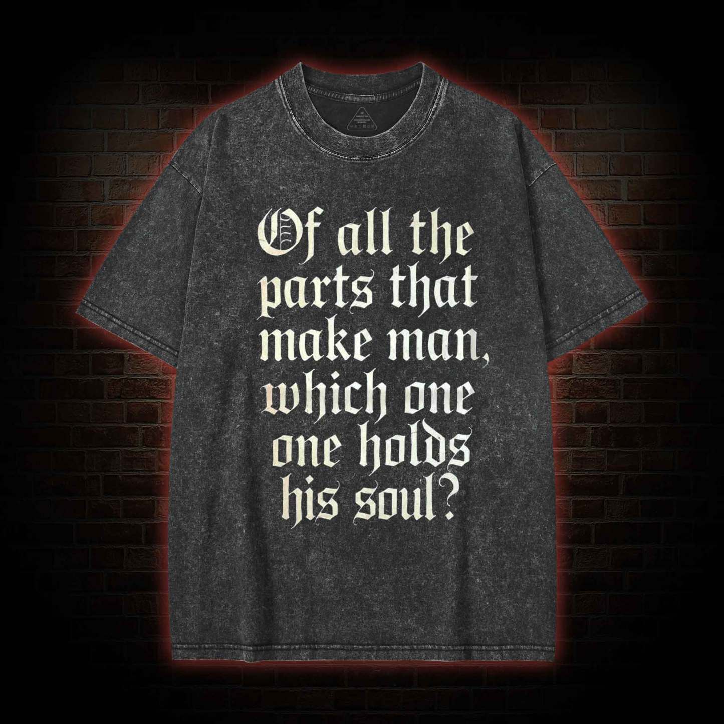Of All the Parts That Make Man Washed T-shirt
