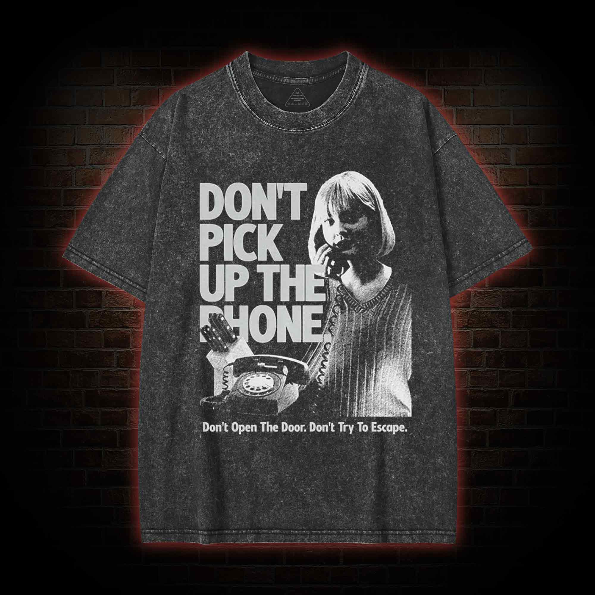 Don't Pick Up The Phone Washed T-shirt