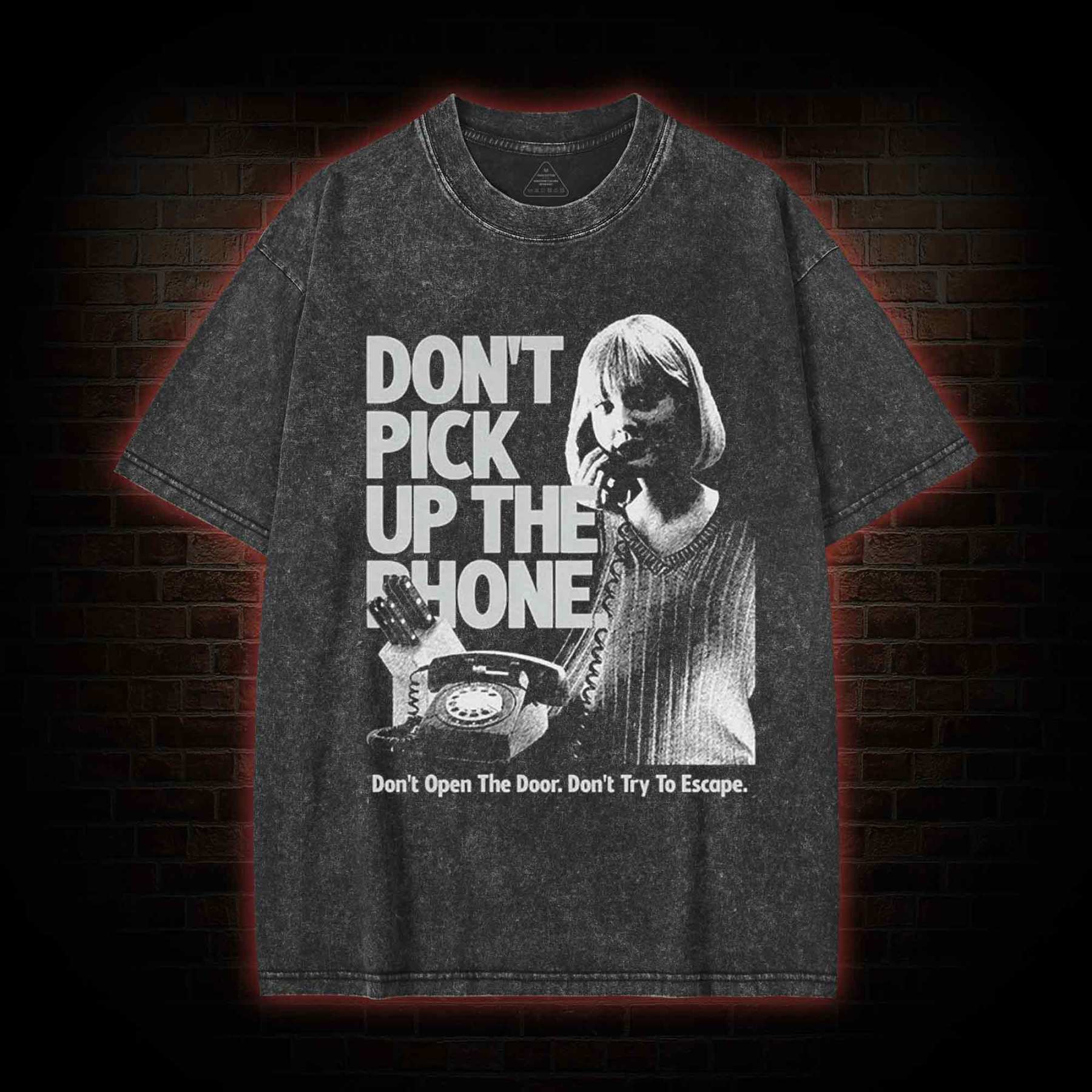 Don't Pick Up The Phone Washed T-shirt