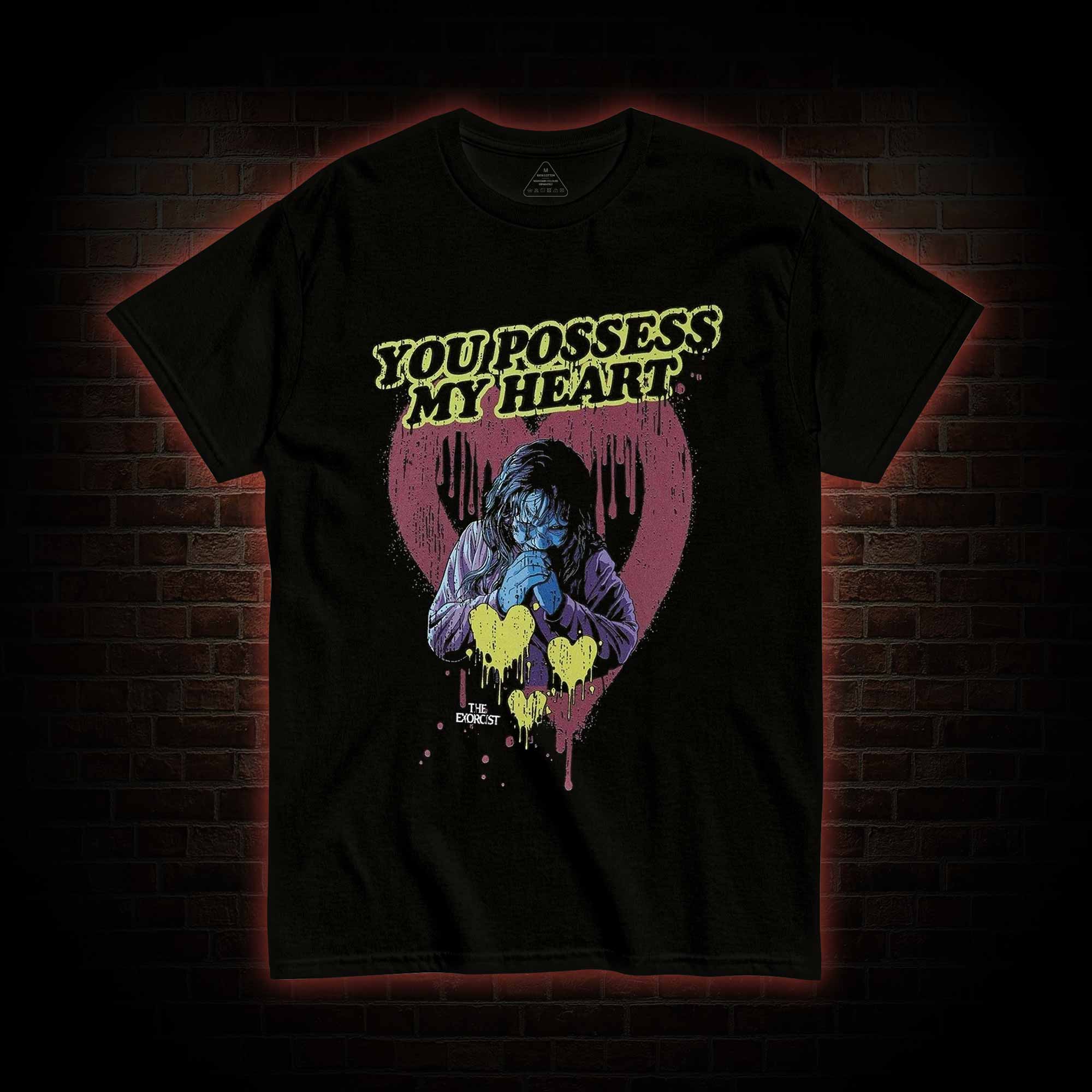 You Possess My Heart T-shirt