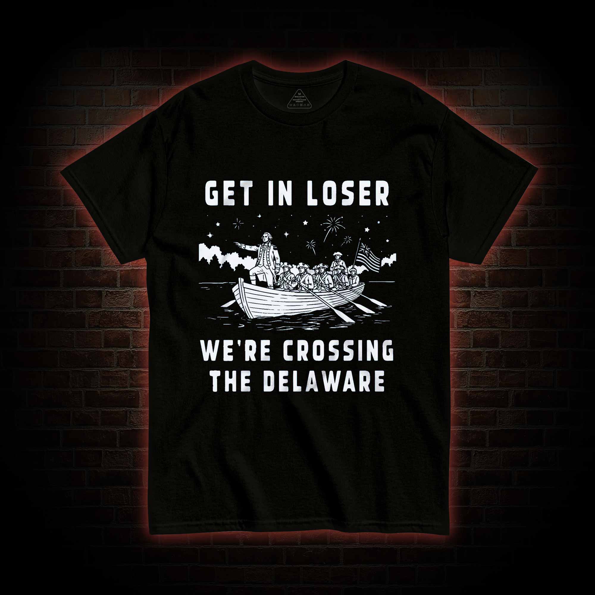 Get in Loser T-shirt