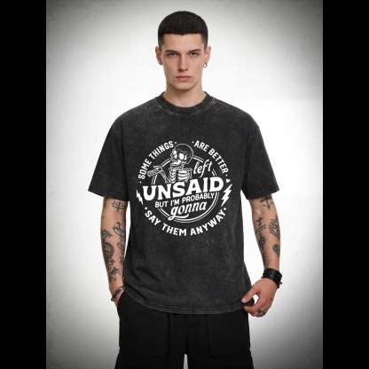 Some Things are Better Left Unsaid Washed T-shirt