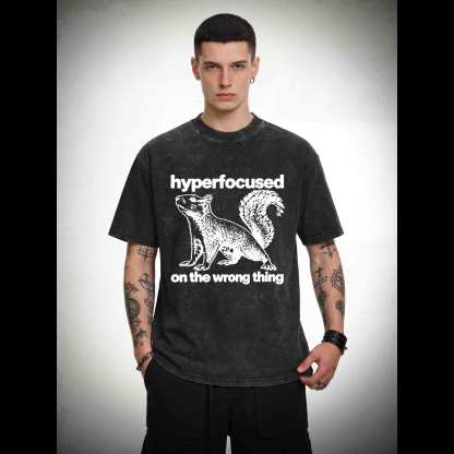 Hyperfocused on the Wrong Thing Washed T-shirt