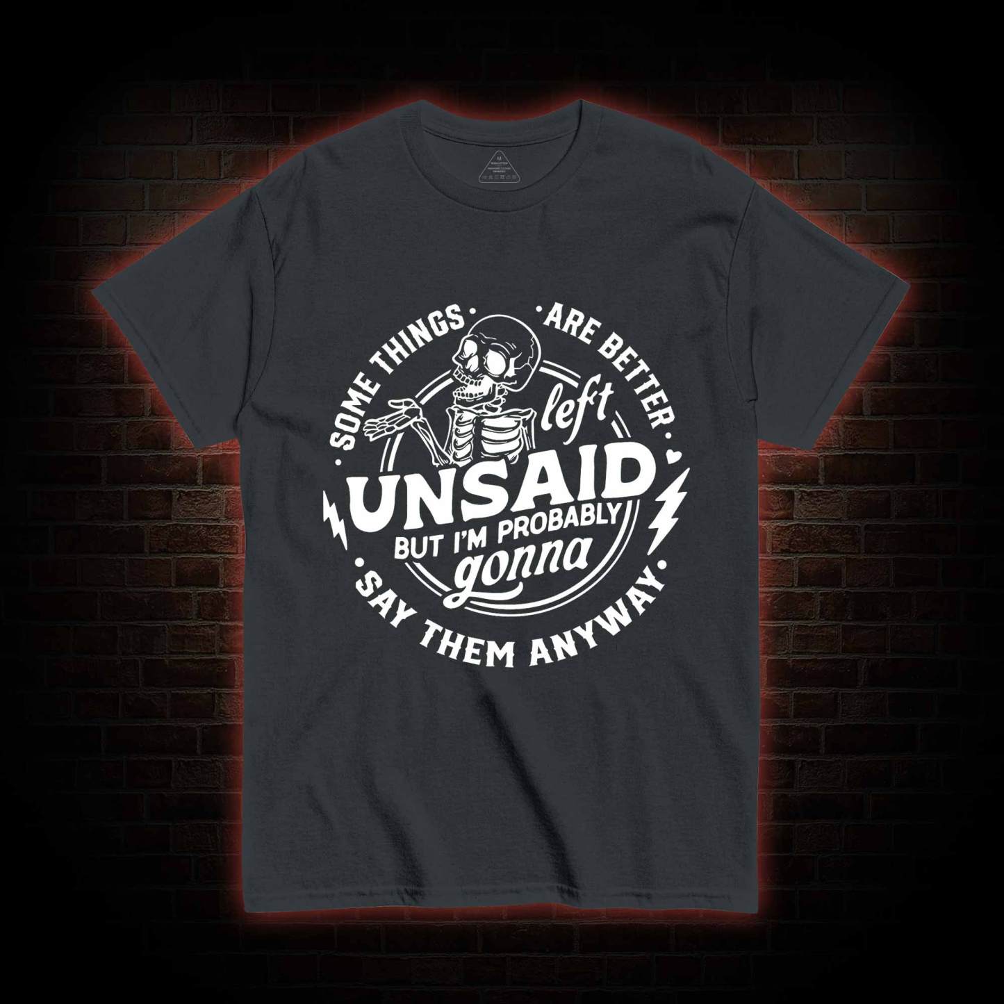 Some Things are Better Left Unsaid T-shirt