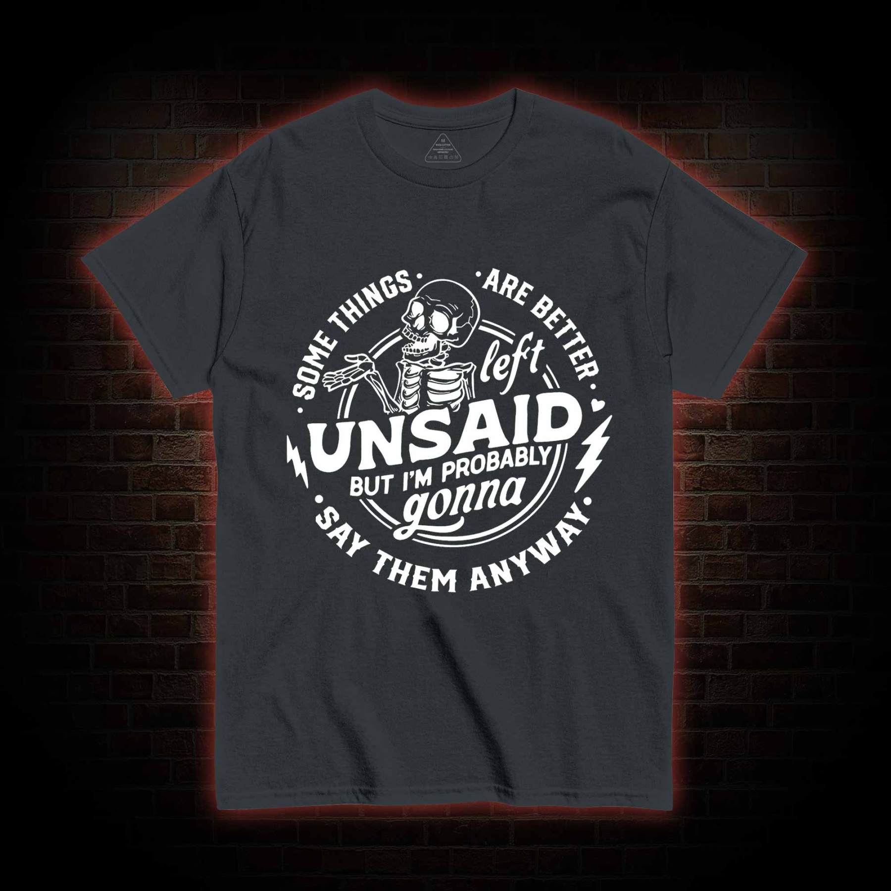 Some Things are Better Left Unsaid T-shirt