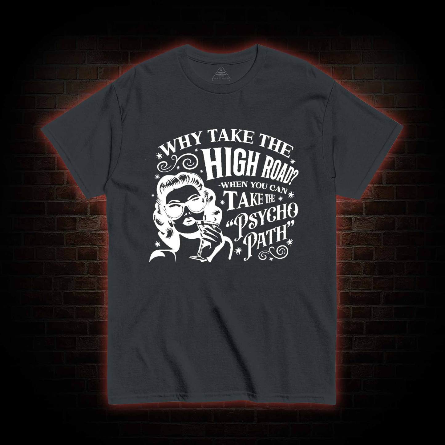 Why Take the High Road T-shirt