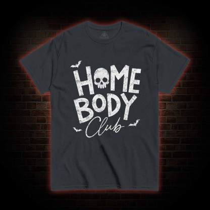 Goth Home Body Club T-shirt