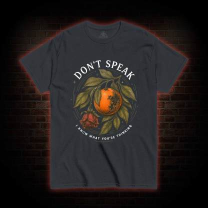 Don’t Speak Orange T-shirt