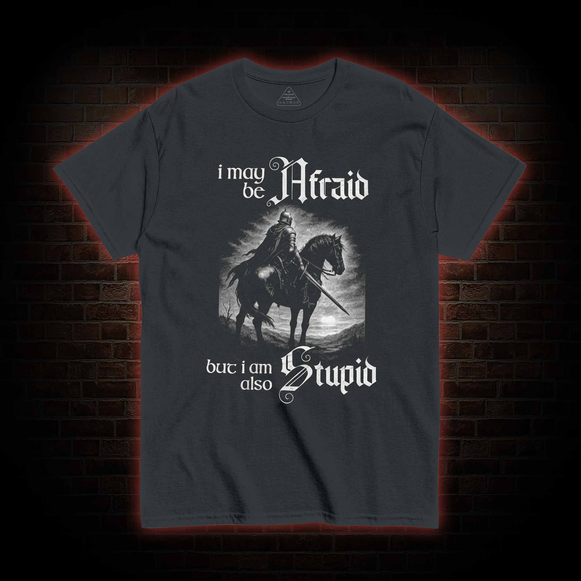 I May be Afraid T-shirt