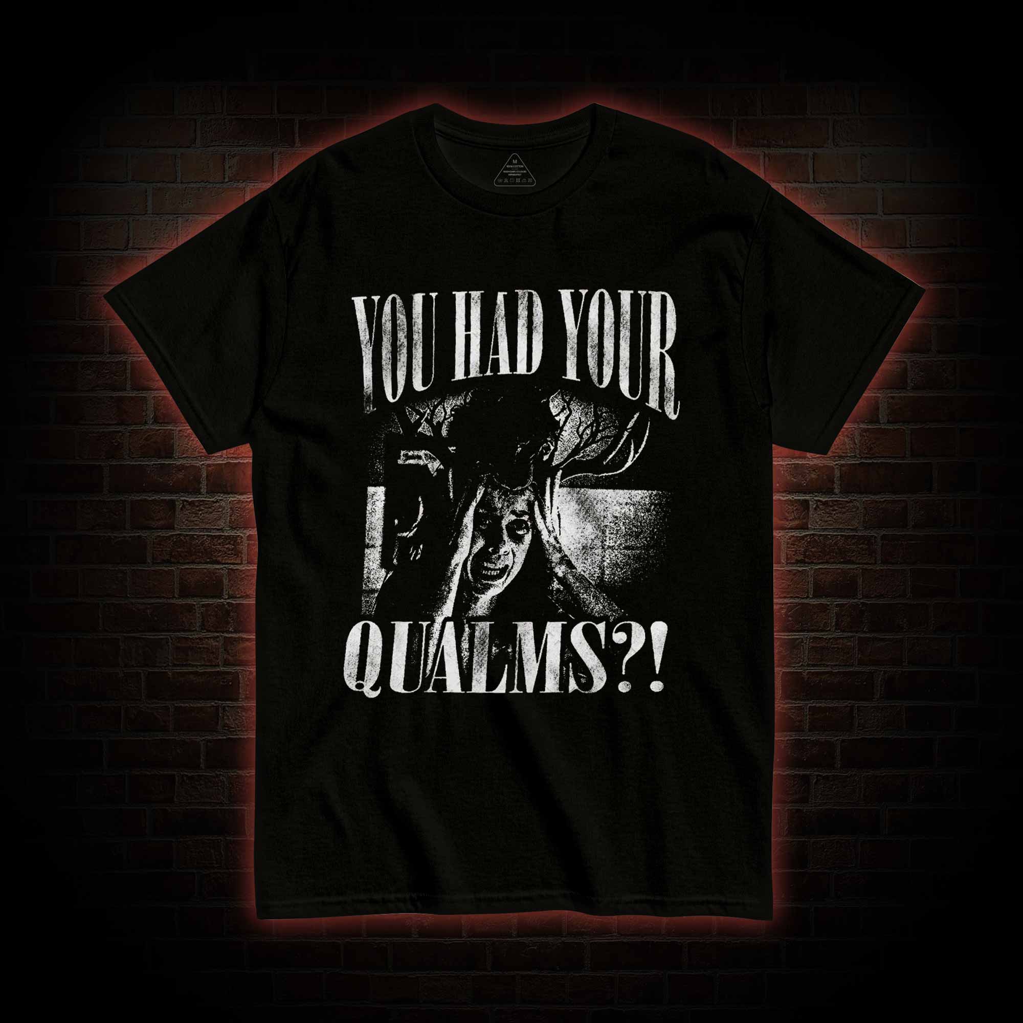 You had Your Qualms T-shirt