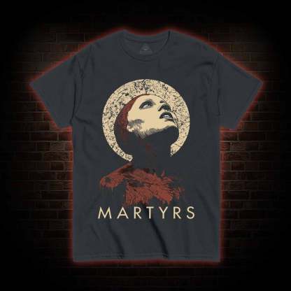 Martyrs Keep Doubting T-Shirt 