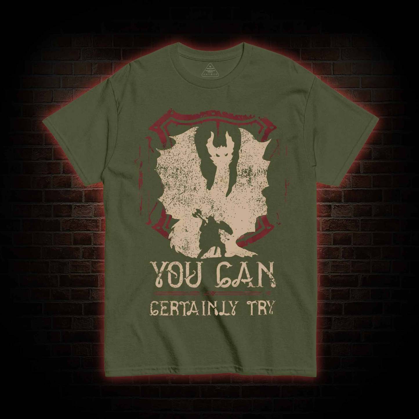 You Can Certainly Try T-shirt