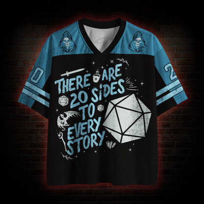 There are 20 Sides to Every Story Mesh Jersey