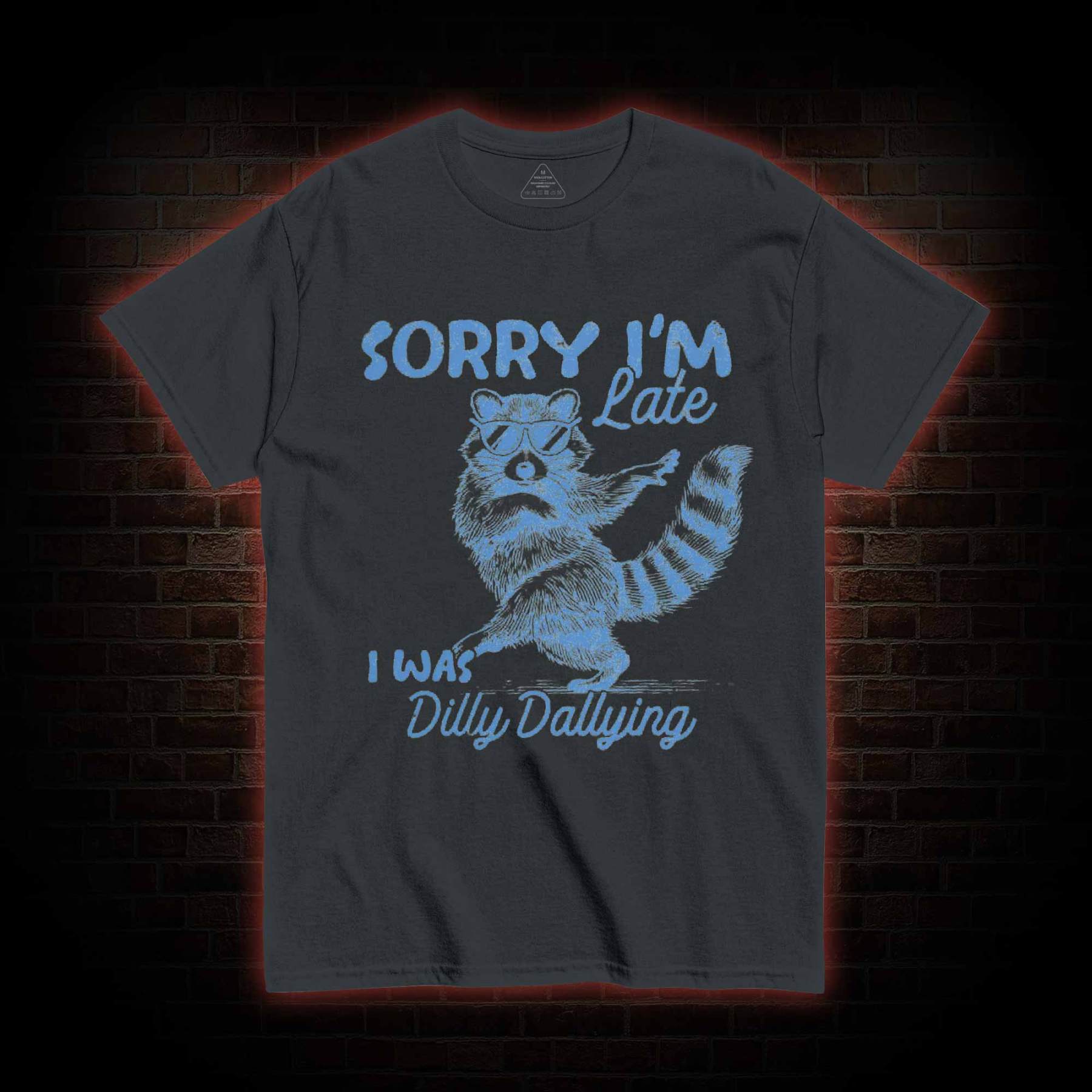 Sorry I'm Late T-shirt