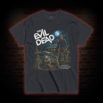 They Got up on the Wrong Side of the Grave T-shirt