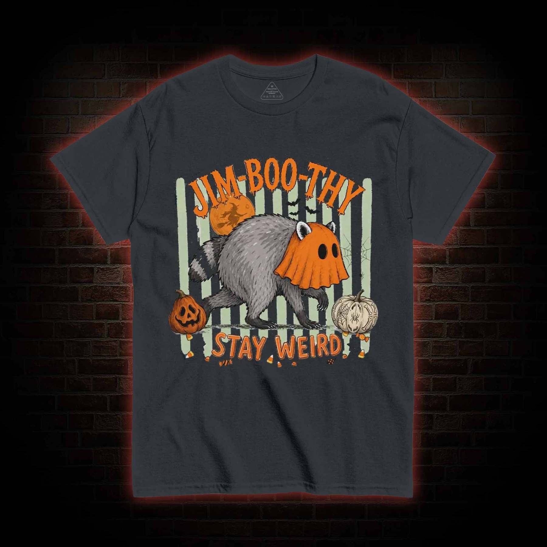 Jim-Boo-Thy Stay Werid T-shirt