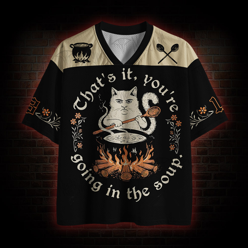 That's it You're Going in the Soup Cat Mesh Jersey