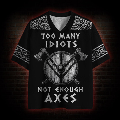 Too Many Idiots Mot Enough Axes Mesh Jersey