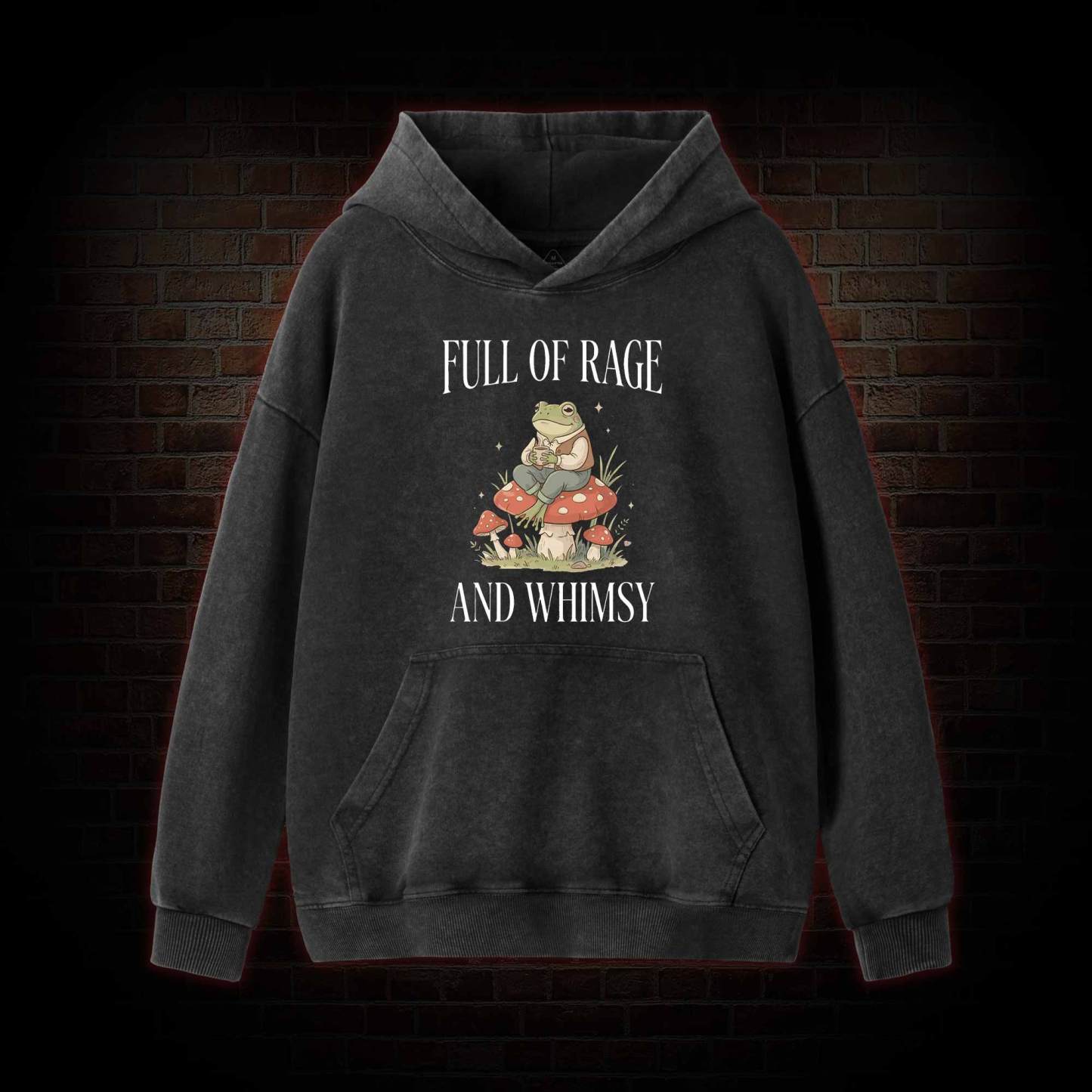 Full of Rage and Whimsy Washed Hoodie