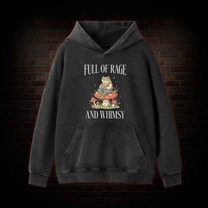 Full of Rage and Whimsy Washed Hoodie
