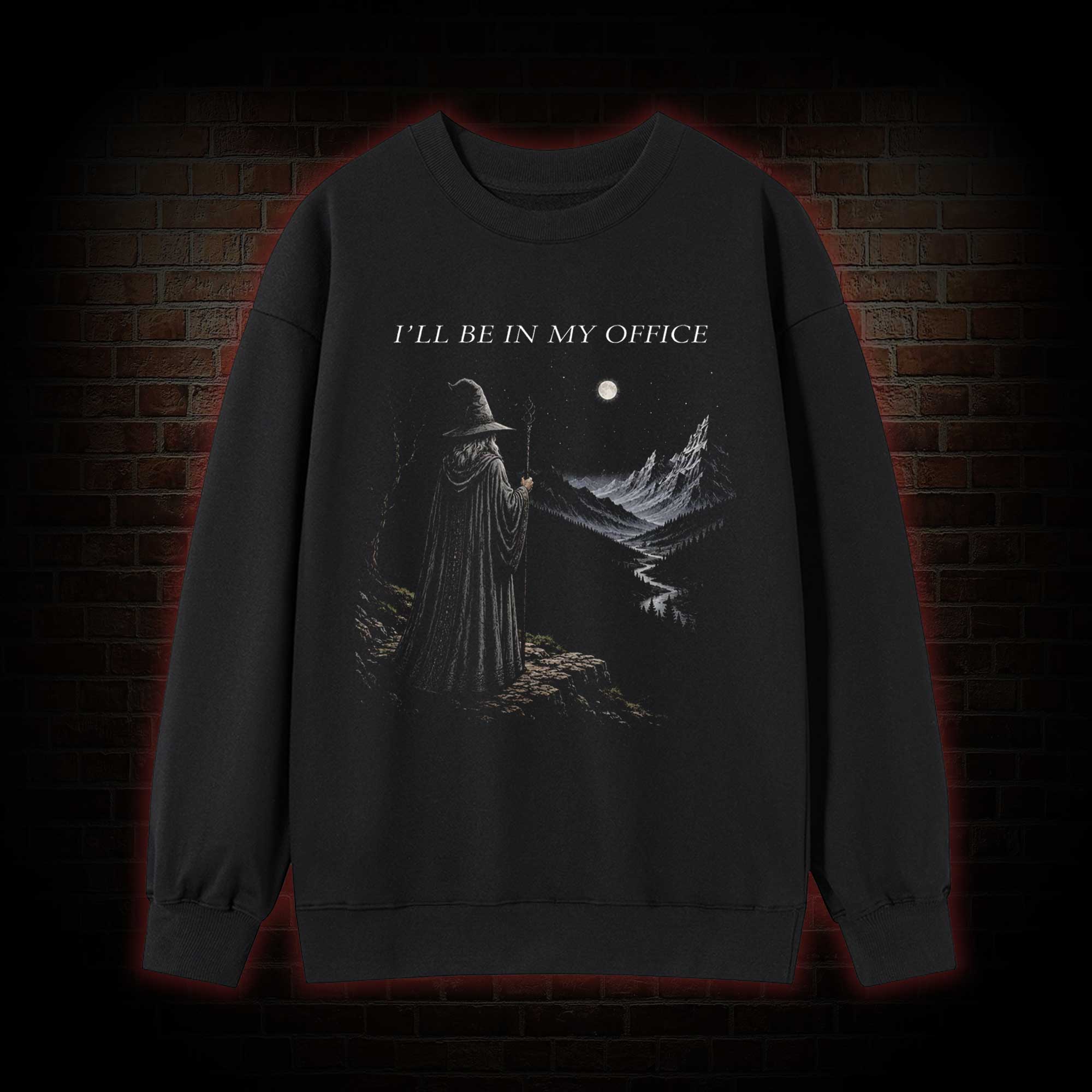 I'll Be in My Office Sweatshirt
