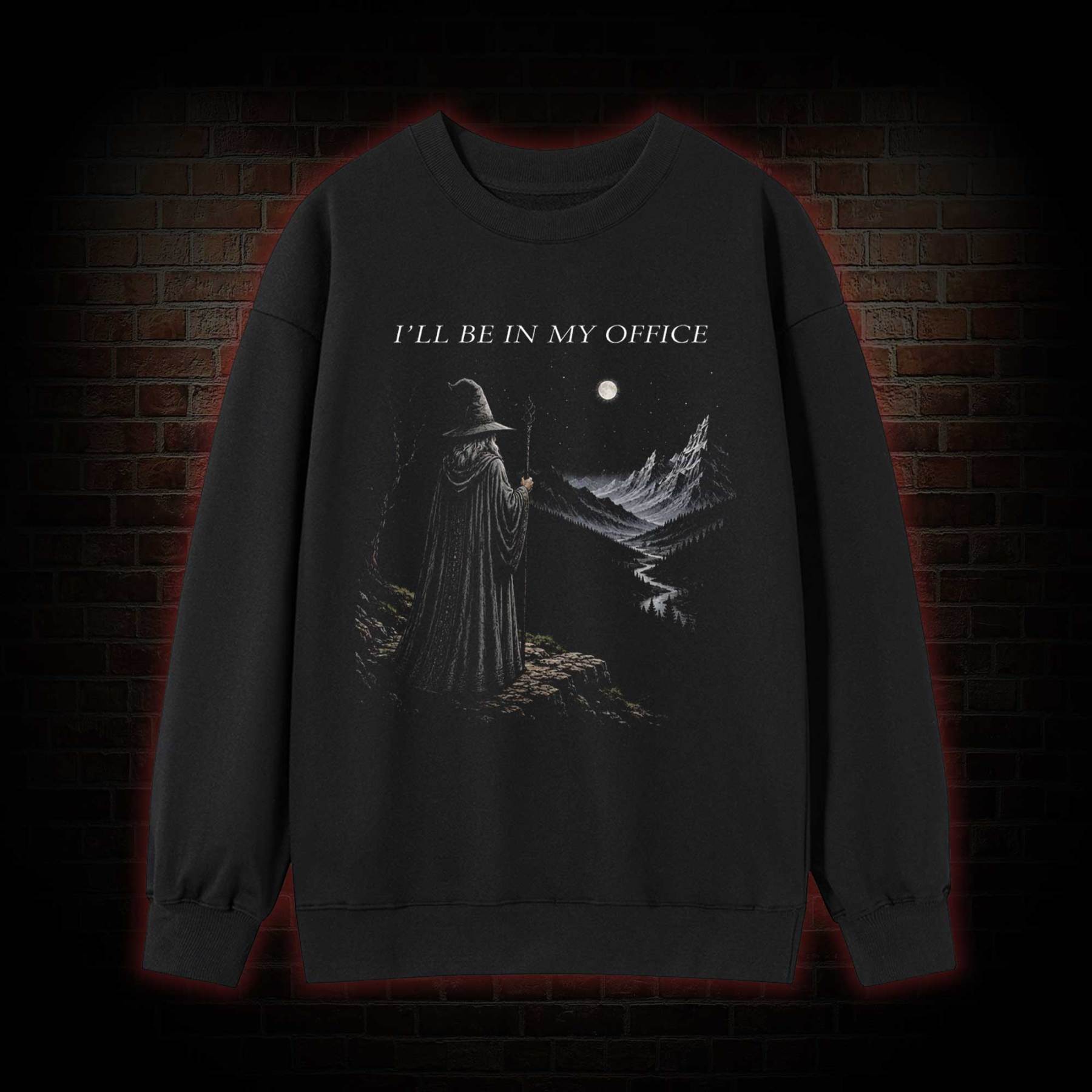 I'll Be in My Office Sweatshirt