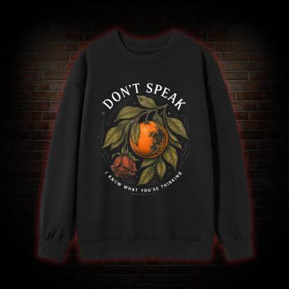 Don’t Speak Orange Sweatshirt