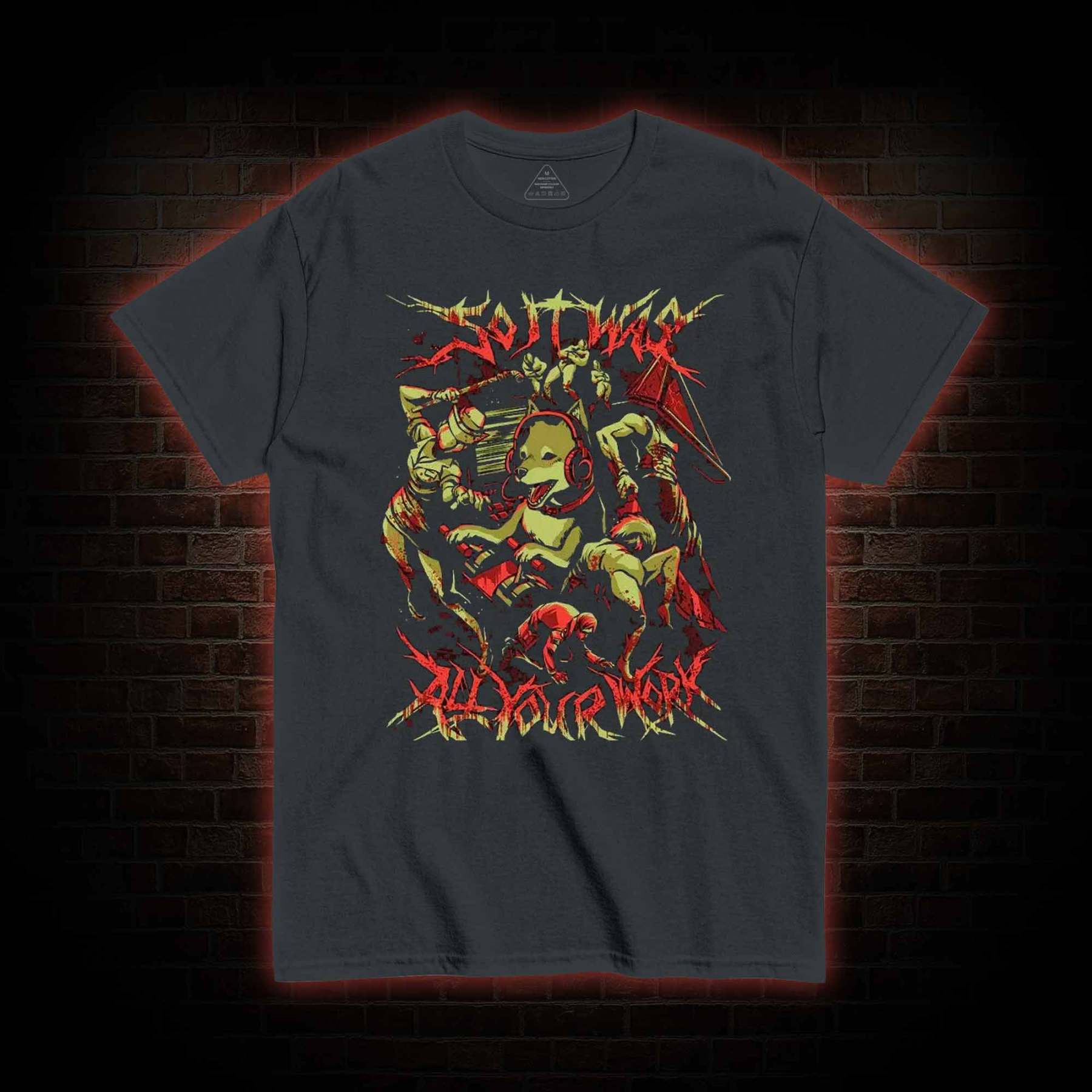 So It Was All Your Work T-Shirt 