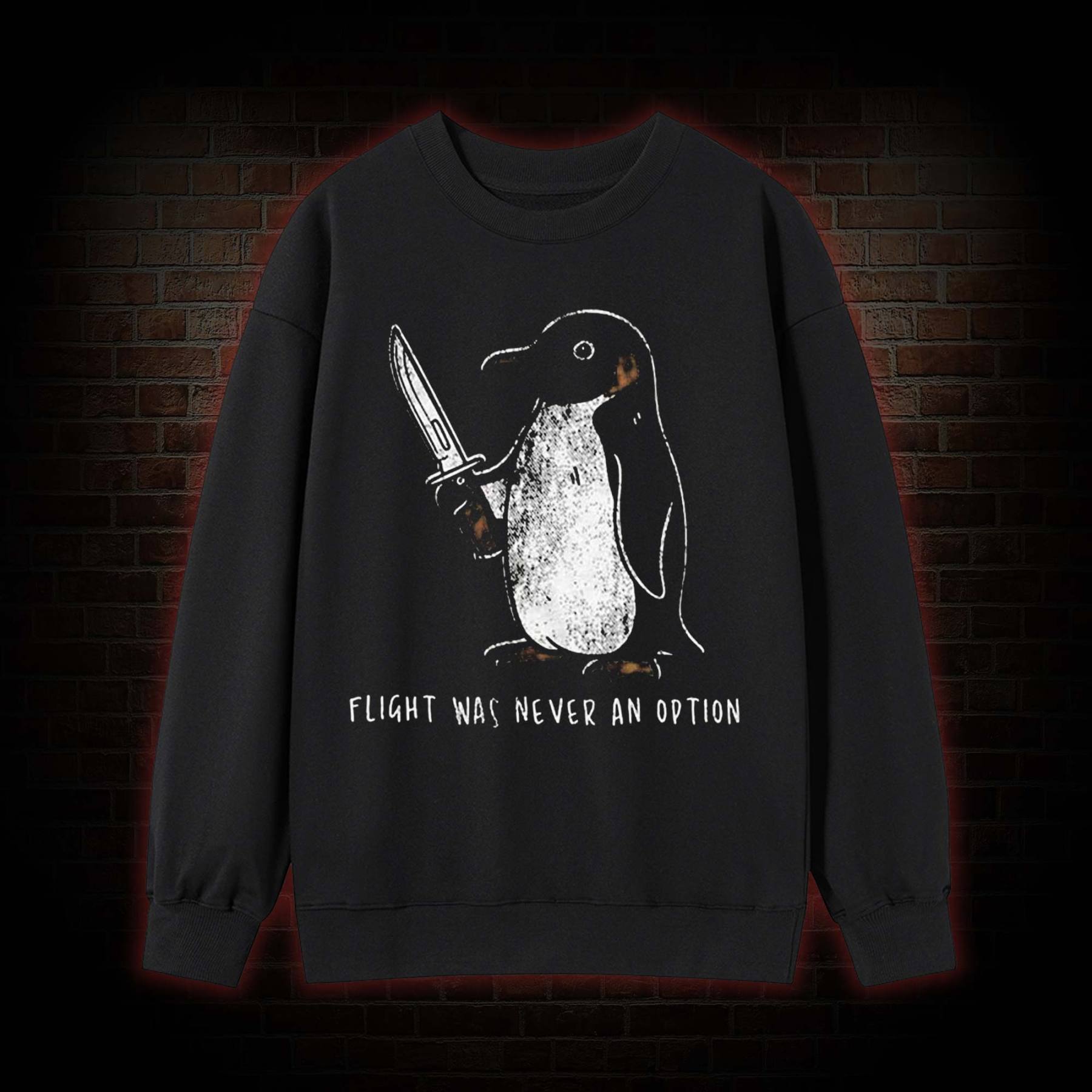 Flight was Never an Option Sweatshirt